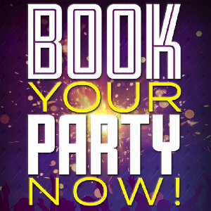 BOOK YOUR PARTY!!